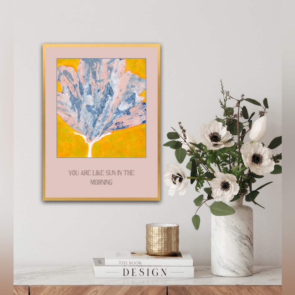 YOU ARE LIKE SUN IN THE MORNING FINE ART PRINT